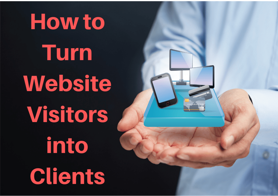 How to Turn Website Visitors into Clients