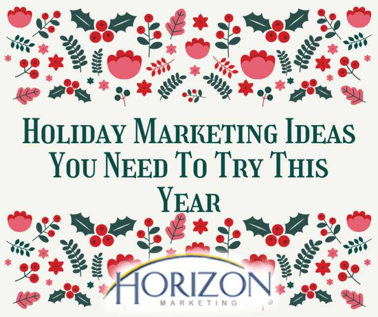 Holiday Marketing Ideas You Need To Try This Year Horizon Marketing
